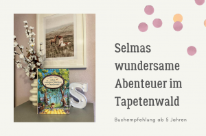 Buchempfehlung "Selmas wundersame Abenteuer im Taptenwald"