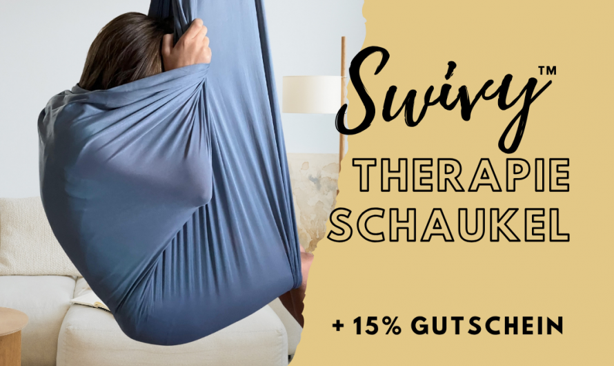 Einfach mal schaukeln lassen – so hilft die Swivy Therapieschaukel unseren Kindern im Alltag