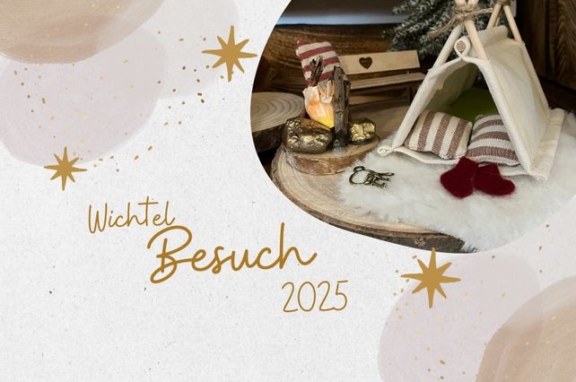 Wichtel Besuch 2025 – Weniger ist mehr